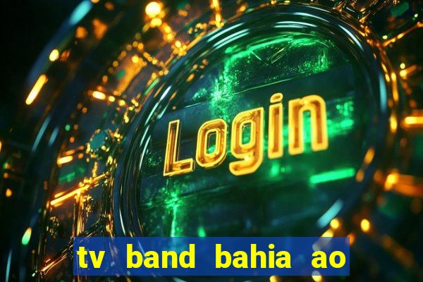 tv band bahia ao vivo online